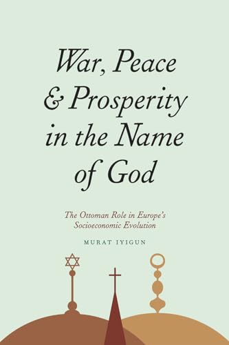 Imagen de archivo de War, Peace, and Prosperity in the Name of God a la venta por Blackwell's