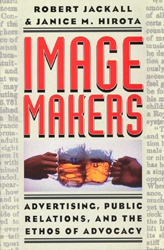 Stock image for Image Makers: Advertising, Public Relations, and the Ethos of Advocacy for sale by ThriftBooks-Dallas