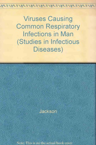 Viruses Causing Common Respiratory Infections in Man. Studies in Infectious Disease Research.