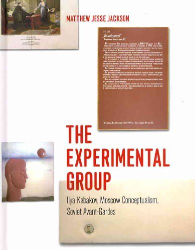 THE EXPERIMENTAL GROUP: ILYA KABAKOV, MOSCOW CONCEPTUALISM, SOVIET AVANT-GARDES. (STILL IN THE OR...