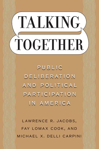 Beispielbild fr Talking Together : Public Deliberation and Political Participation in America zum Verkauf von Better World Books
