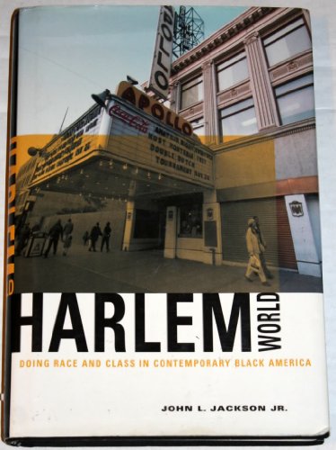 Beispielbild fr Harlemworld: Doing Race and Class in Contemporary Black America zum Verkauf von Wonder Book