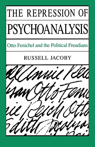 Imagen de archivo de The Repression of Psychoanalysis: Otto Fenichel and the Political Freudians a la venta por ZBK Books