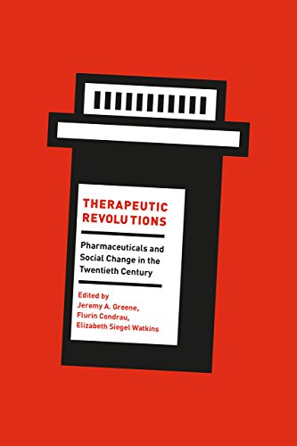 Stock image for Therapeutic Revolutions: Pharmaceuticals and Social Change in the Twentieth Century for sale by Midtown Scholar Bookstore