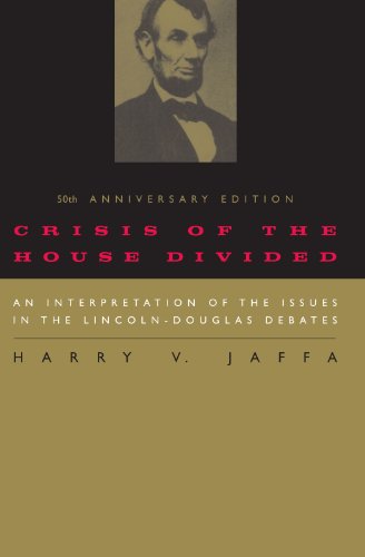 Imagen de archivo de Crisis of the House Divided: An Interpretation of the Issues in the Lincoln-Douglas Debates, 50th Anniversary Edition a la venta por HPB-Red