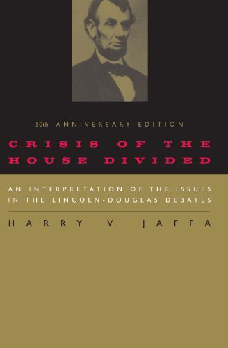Stock image for Crisis of the House Divided: An Interpretation of the Issues in the Lincoln-Douglas Debates, 50th Anniversary Edition for sale by HPB-Red