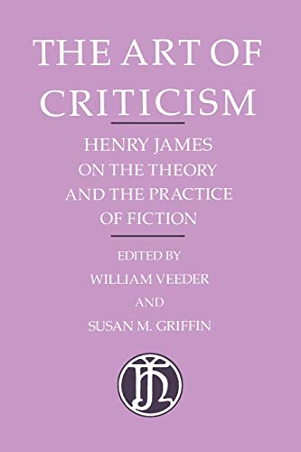 Beispielbild fr The Art of Criticism : Henry James on the Theory and the Practice of Fiction zum Verkauf von Better World Books: West