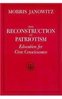 Beispielbild fr The Reconstruction of Patriotism : Education for Civic Consciousness zum Verkauf von Better World Books