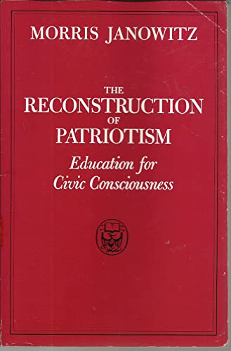 Beispielbild fr Reconstruction of Patriotism: Education for Civic Consciousness zum Verkauf von Books From California