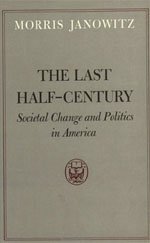 Imagen de archivo de The Last Half-Century : Societal Change and Politics in America a la venta por Cameron Park Books