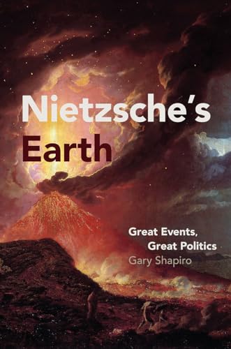 9780226394459: Nietzsche's Earth: Great Events, Great Politics