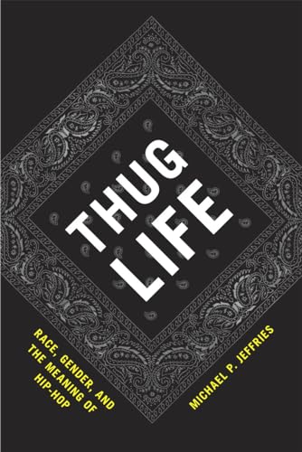 Stock image for Thug Life: Race, Gender, and the Meaning of Hip-Hop for sale by Chiron Media