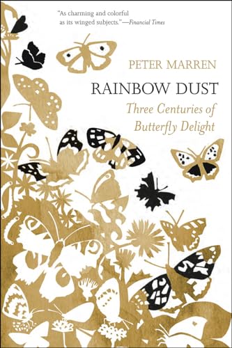 Imagen de archivo de Rainbow Dust : Three Centuries of Butterfly Delight a la venta por Better World Books: West