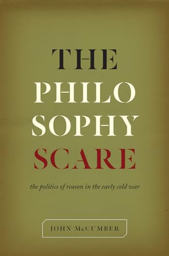 Beispielbild fr The Philosophy Scare: The Politics of Reason in the Early Cold War zum Verkauf von Phatpocket Limited