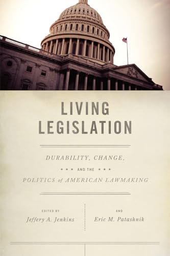 Stock image for Living Legislation: Durability, Change, and the Politics of American Lawmaking for sale by thebookforest.com