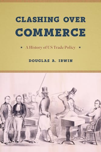Imagen de archivo de Clashing over Commerce: A History of US Trade Policy (Markets and Governments in Economic History) a la venta por Cathy's Half Price Books