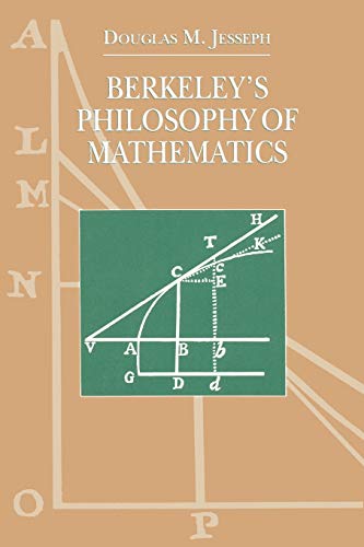 Berkeley's Philosophy of Mathematics (Science and Its Conceptual Foundations series) (9780226398983) by Jesseph, Douglas M.