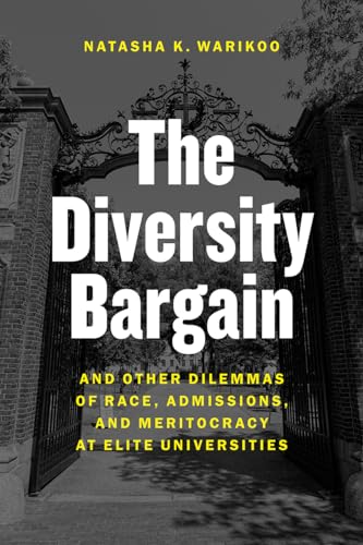 Stock image for The Diversity Bargain and Other Dilemmas of Race, Admissions, and Meritocracy at Elite Universities for sale by Blackwell's