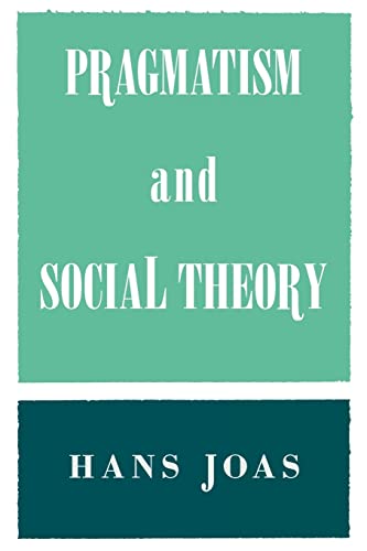 Beispielbild für Pragmatism and Social Theory zum Verkauf von Powell's Bookstores Chicago, ABAA
