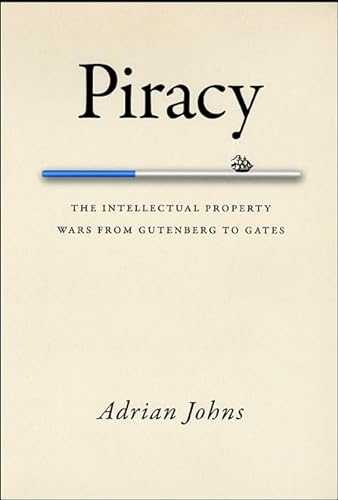 Beispielbild fr Piracy : The Intellectual Property Wars from Gutenberg to Gates zum Verkauf von Better World Books