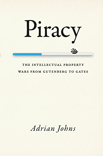 Beispielbild fr Piracy: The Intellectual Property Wars from Gutenberg to Gates zum Verkauf von AwesomeBooks