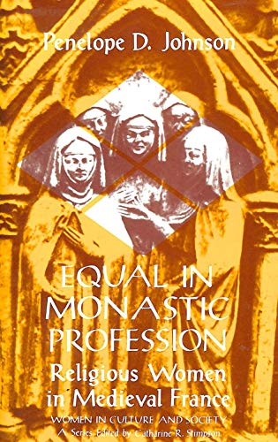 Beispielbild fr Equal in Monastic Profession : Religious Women in Medieval France zum Verkauf von Better World Books