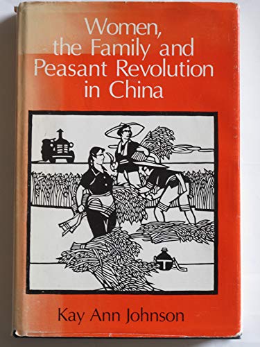 9780226401874: Women, the Family and Peasant Revolution in China