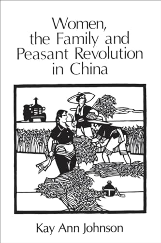 Beispielbild fr Women, the Family, and Peasant Revolution in China zum Verkauf von Better World Books