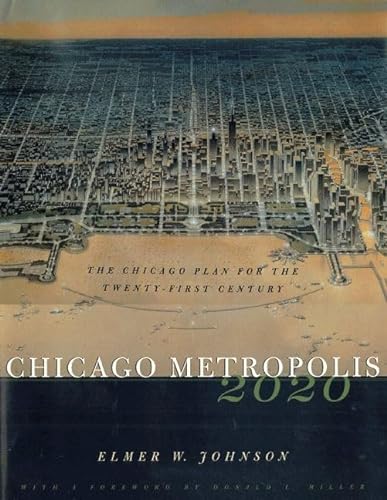 Stock image for Chicago Metropolis 2020 : The Chicago Plan for the Twenty-First Century for sale by Better World Books