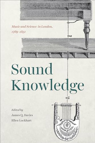 Stock image for Sound Knowledge: Music and Science in London, 1789-1851 for sale by Reilly Books