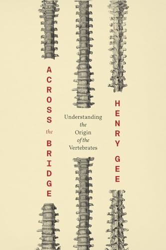 Stock image for Across the Bridge: Understanding the Origin of the Vertebrates for sale by BooksRun