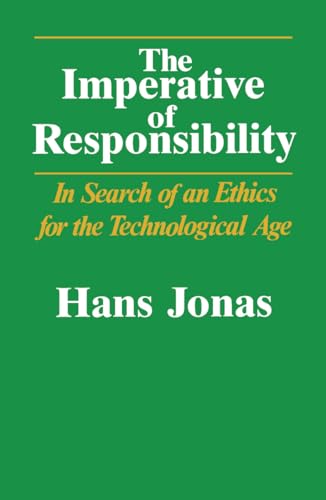 Beispielbild fr The Imperative of Responsibility: In Search of an Ethics for the Technological Age zum Verkauf von Powell's Bookstores Chicago, ABAA