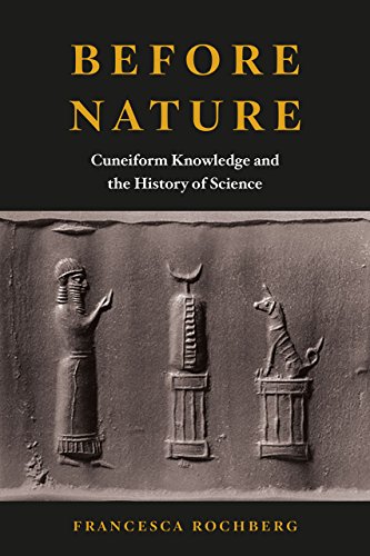 Stock image for Before Nature: Cuneiform Knowledge and the History of Science for sale by Powell's Bookstores Chicago, ABAA