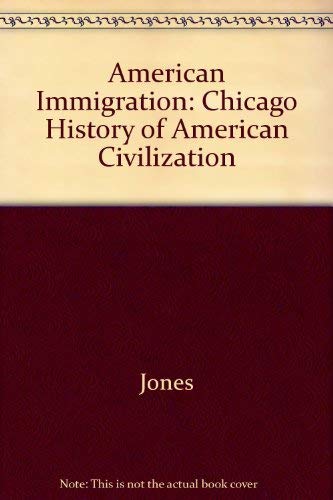 Imagen de archivo de American Immigration: Chicago History of American Civilization (The Chicago History of American Civilization) a la venta por Hay-on-Wye Booksellers