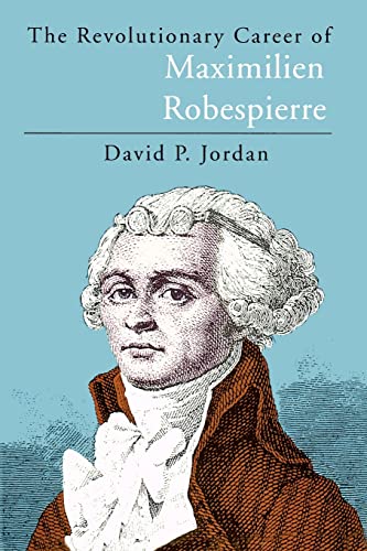 9780226410371: The Revolutionary Career of Maximilien Robespierre