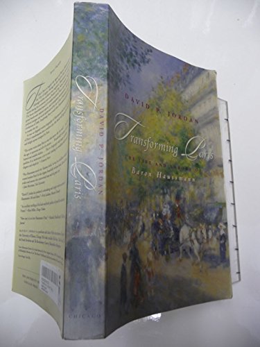 Imagen de archivo de Transforming Paris: The Life and Labors of Baron Haussmann a la venta por ThriftBooks-Dallas
