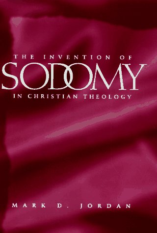 Stock image for The Invention of Sodomy in Christian Theology (The Chicago Series on Sexuality, History, and Society) for sale by Open Books