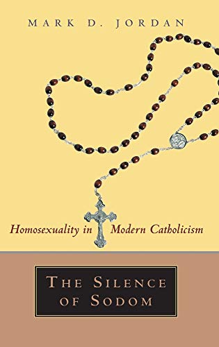 Stock image for The Silence of Sodom: Homosexuality in Modern Catholicism for sale by Half Price Books Inc.