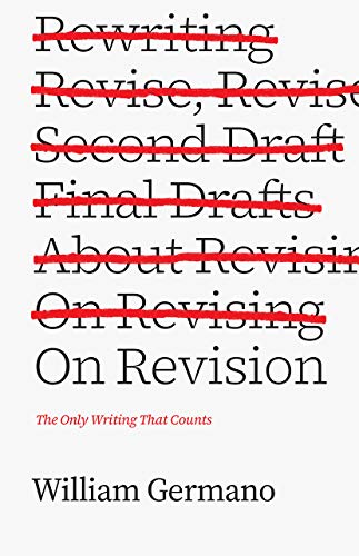9780226410517: On Revision: The Only Writing That Counts (Chicago Guides to Writing, Editing, and Publishing)