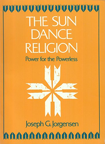 Imagen de archivo de The Sun Dance Religion: Power for the Powerless a la venta por Orion Tech