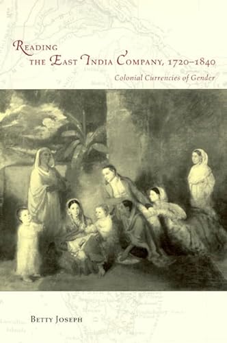 9780226412023: Reading the East India Company 1720-1840: Colonial Currencies of Gender (Women in Culture & Society Series WCS)