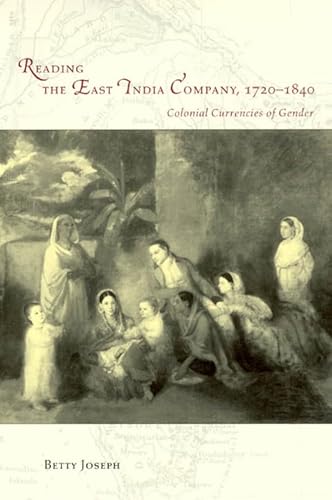 9780226412023: Reading the East India Company 1720-1840: Colonial Currencies of Gender