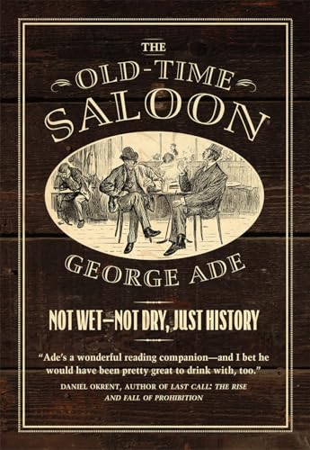 Beispielbild fr The Old-Time Saloon: Not Wet - Not Dry, Just History zum Verkauf von St Vincent de Paul of Lane County