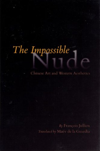9780226415321: The Impossible Nude – Chinese Art and Western Aesthetics