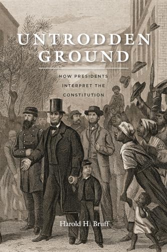 Imagen de archivo de Untrodden Ground: How Presidents Interpret the Constitution a la venta por ThriftBooks-Dallas