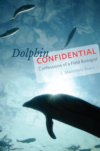Stock image for Dolphin Confidential: Confessions of a Field Biologist for sale by ThriftBooks-Atlanta