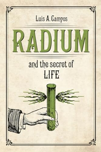 9780226418742: Radium and the Secret of Life