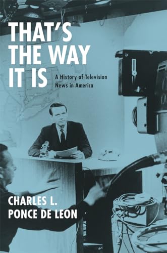 Stock image for Thats the Way It Is: A History of Television News in America for sale by Goodwill Southern California