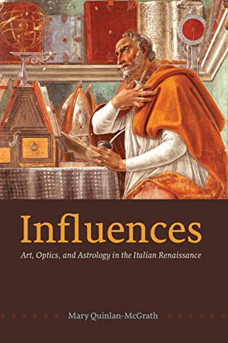 Beispielbild fr Influences: Art, Optics, and Astrology in the Italian Renaissance zum Verkauf von BooksRun