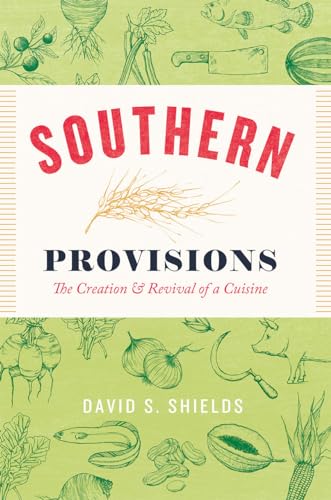 Beispielbild fr Southern Provisions : The Creation and Revival of a Cuisine zum Verkauf von Better World Books